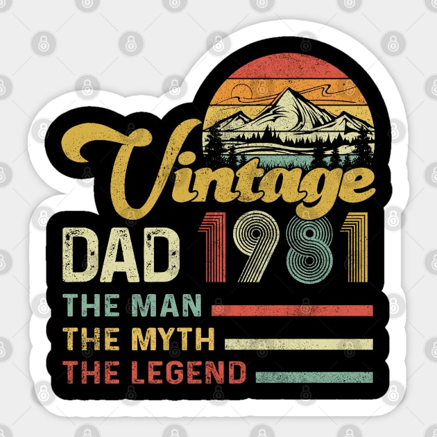 Vintage 1981 Dad The Man The Myth The Legend 39th Birthday Awesome Since 1981 Father Gift Sticker by justinacedric50634